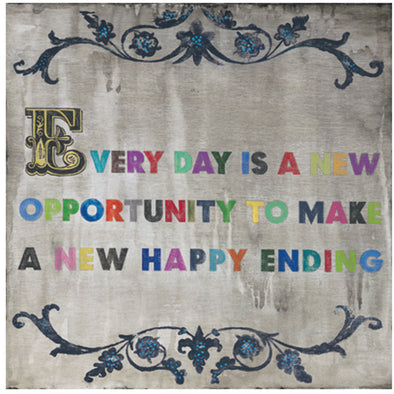 Everyday Is a New Opportunity Print